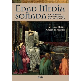 EDAD MEDIA SOÑADA LA IMAGEN DEL MEDIEVO EN LA FICCION