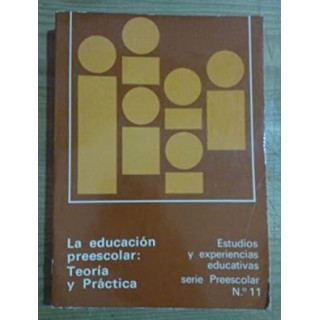Educación preescolar: Teoría y práctica