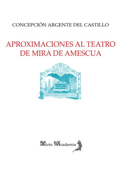 APROXIMACIONES AL TEATRO DE MIRA DE AMESCUA