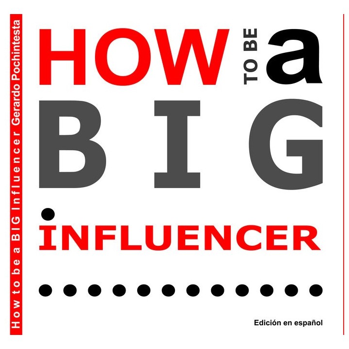 HOW TO BE A BIG INFLUENCER