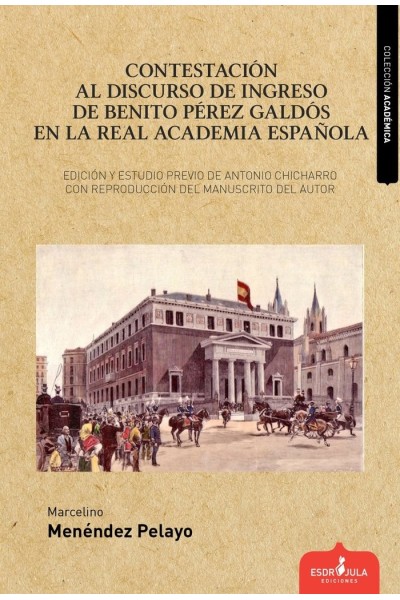 CONTESTACION AL DISCURSO DE INGRESO DE BENITO PEREZ GALDOS