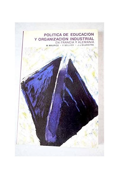 Política de educación y organización industrial en Francia y en Alemania: aproximación a un análisis societal