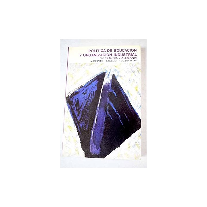 Política de educación y organización industrial en Francia y en Alemania: aproximación a un análisis societal