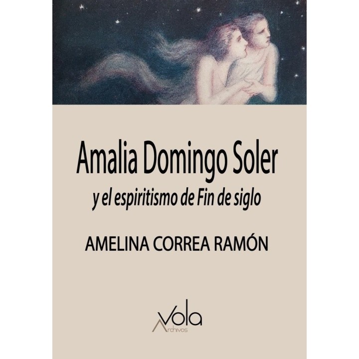AMALIA DOMINGO SOLER Y EL ESPIRITISMO DE FIN DE SIGLO
