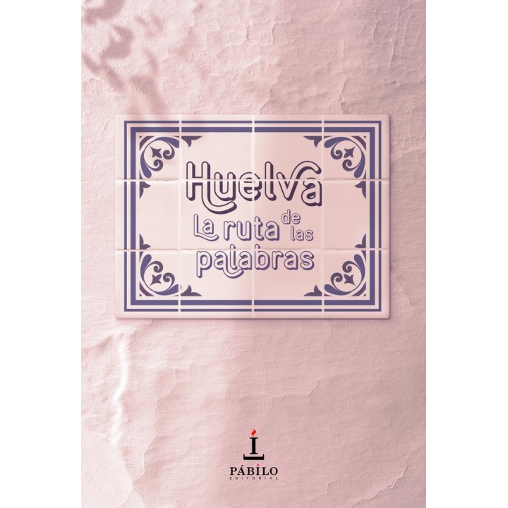 HUELVA LA RUTA DE LAS PALABRAS