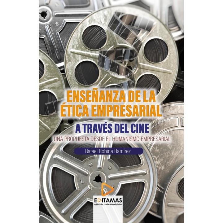 LA ENSEÑANZA DE LA ETICA EMPRESARIAL A TRAVES DEL CINE