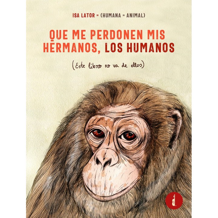 QUE ME PERDONEN MIS HERMANOS LOS HUMANOS