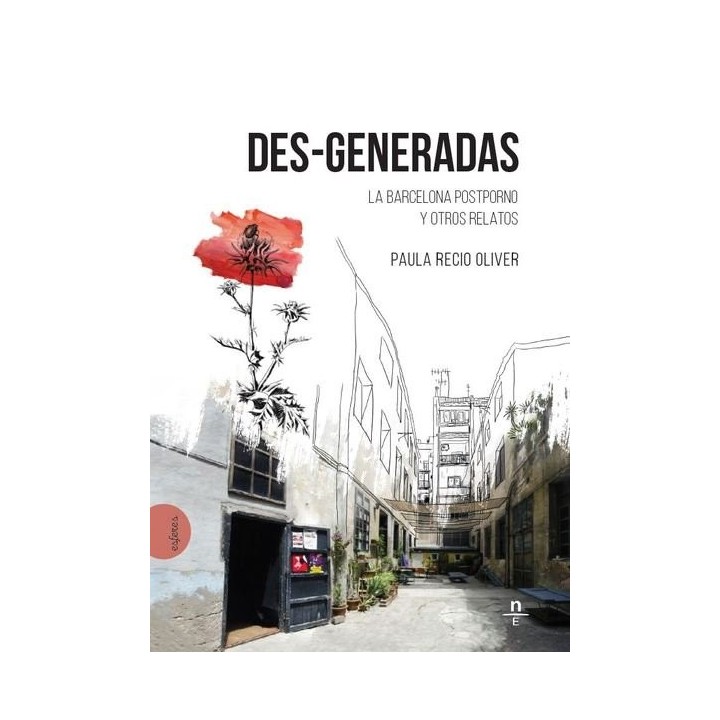 DES-GENERADAS. LA BARCELONA POSTPORNO Y OTROS RELATOS
