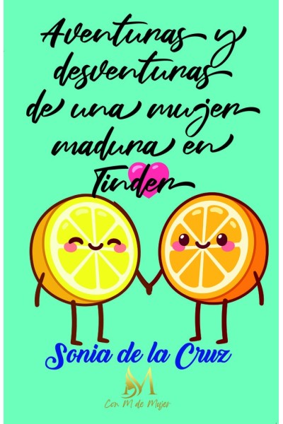 AVENTURAS Y DESVENTURAS DE UNA MUJER MADURA EN TINDER