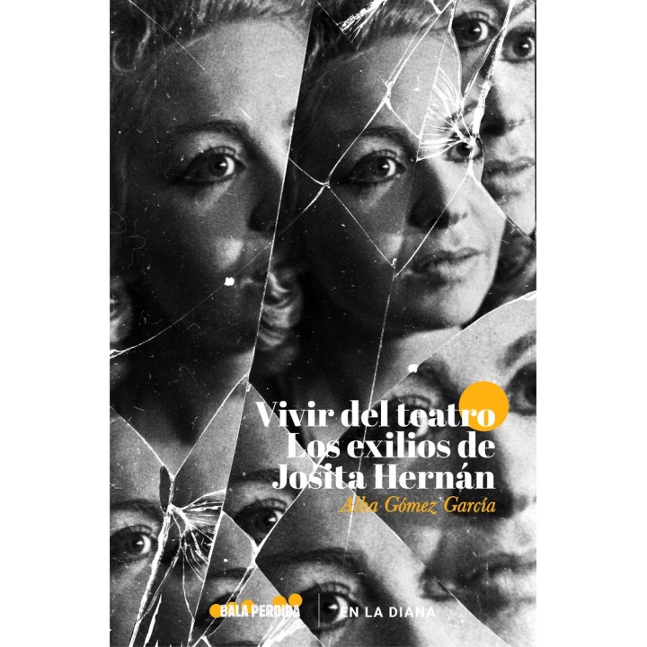 VIVIR DEL TEATRO LOS EXILIOS DE JOSITA HERNAN