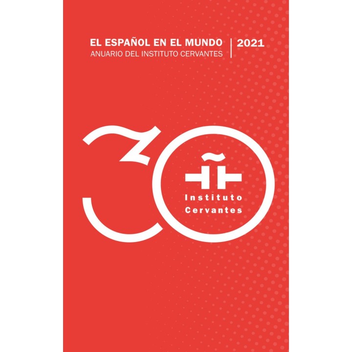 ESPAÑOL EN EL MUNDO 2021 ANUARIO DEL INSTITUTO CERVANTES