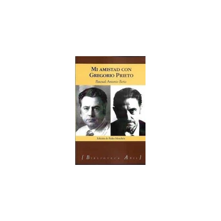 MI AMISTAD CON GREGORIO PRIETO
