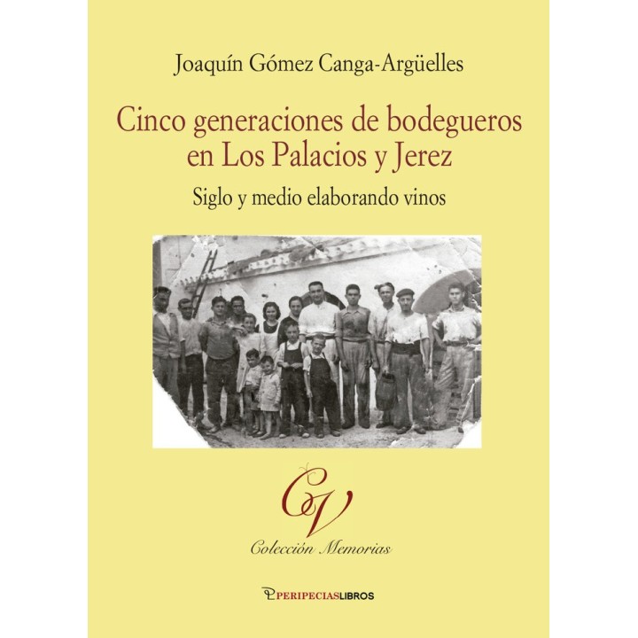 CINCO GENERACIONES DE BODEGUEROS EN LOS PALACIOS Y JEREZ