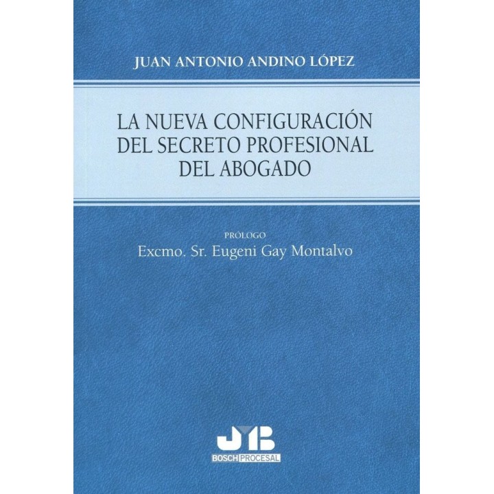 NUEVA CONFIGURACION DEL SECRETO PROFESIONAL DEL ABOGADO