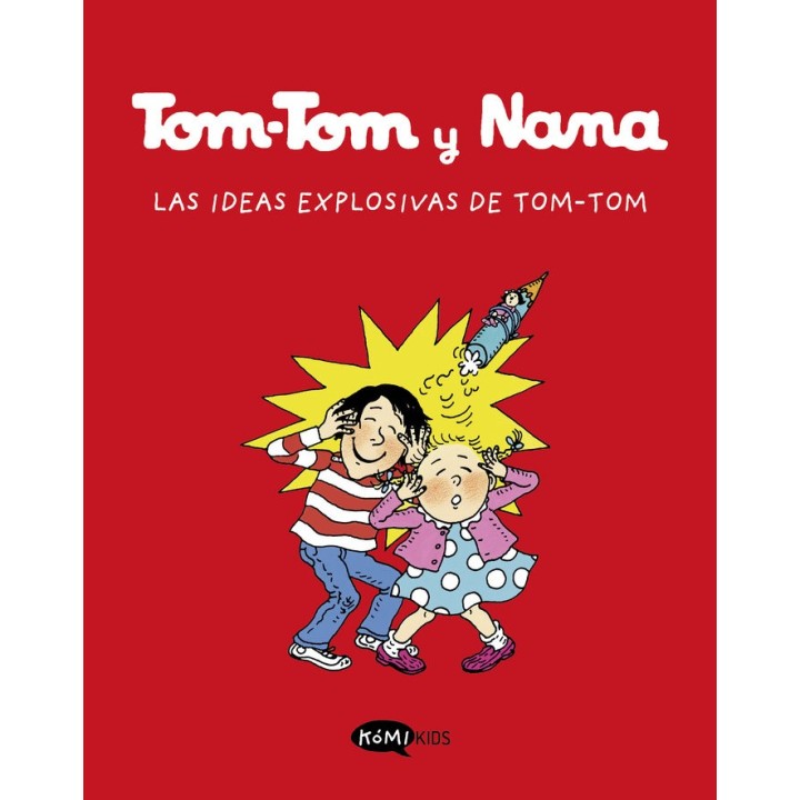 TOM TOM Y NANA 2 LAS IDEAS EXPLOSIVAS DE TOM-TOM