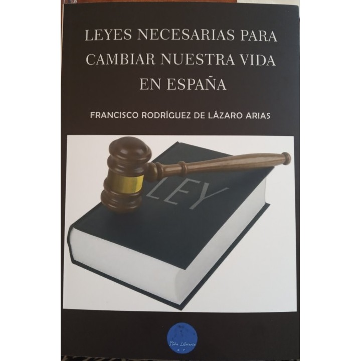 LEYES NECESARIAS PARA CAMBIAR NUESTRA VIDA EN ESPAÑA