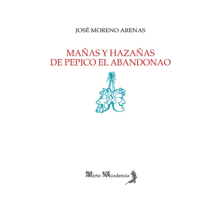 MAÑAS Y HAZAÑAS DE PEPICO EL ABANDONAO