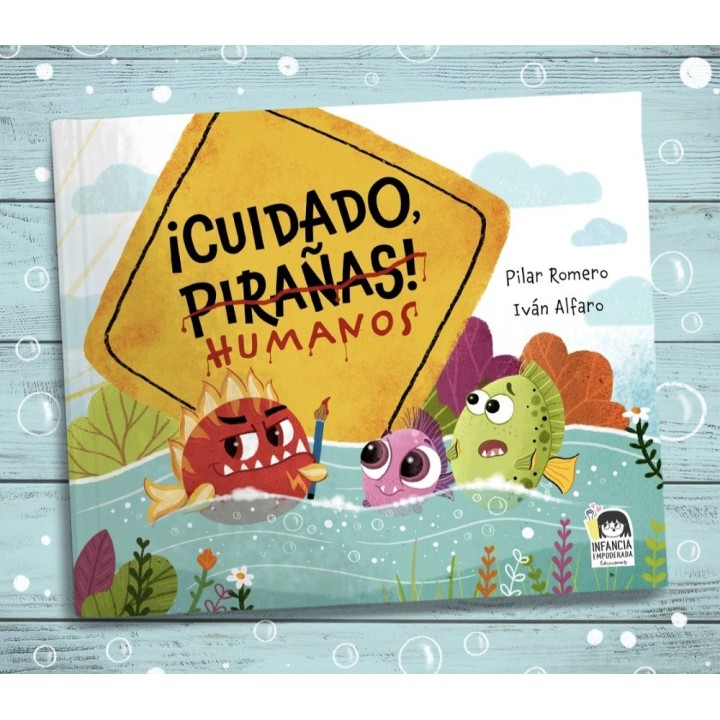 ¡CUIDADO, PIRAÑAS!