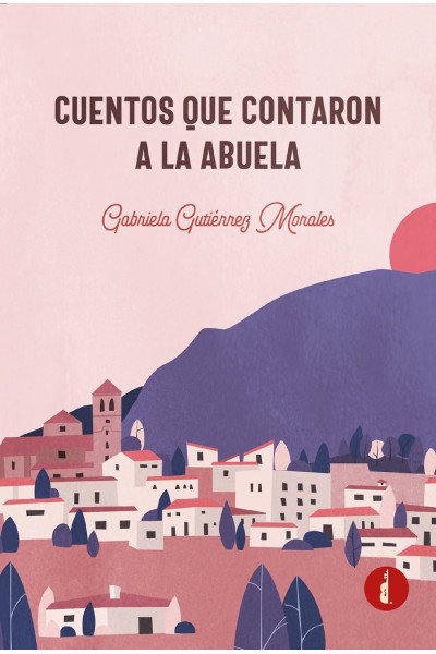 CUENTOS QUE CONTARON A LA ABUELA