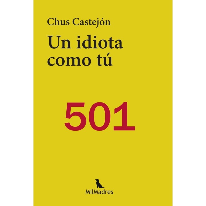 UN IDIOTA COMO TU