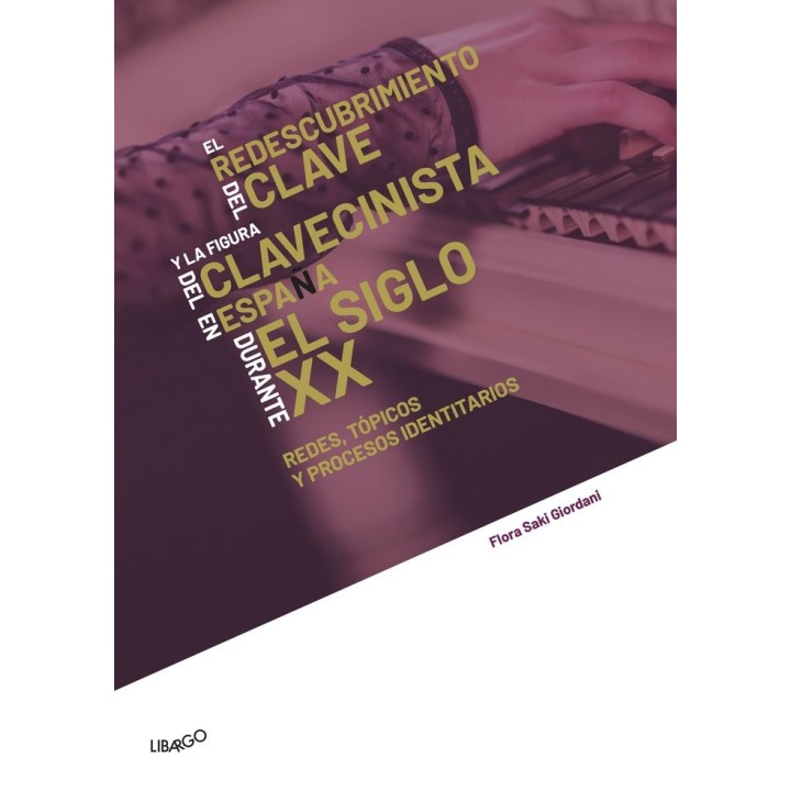 EL REDESCUBRIMIENTO DEL CLAVE Y LA FIGURA DEL CLAVECINISTA