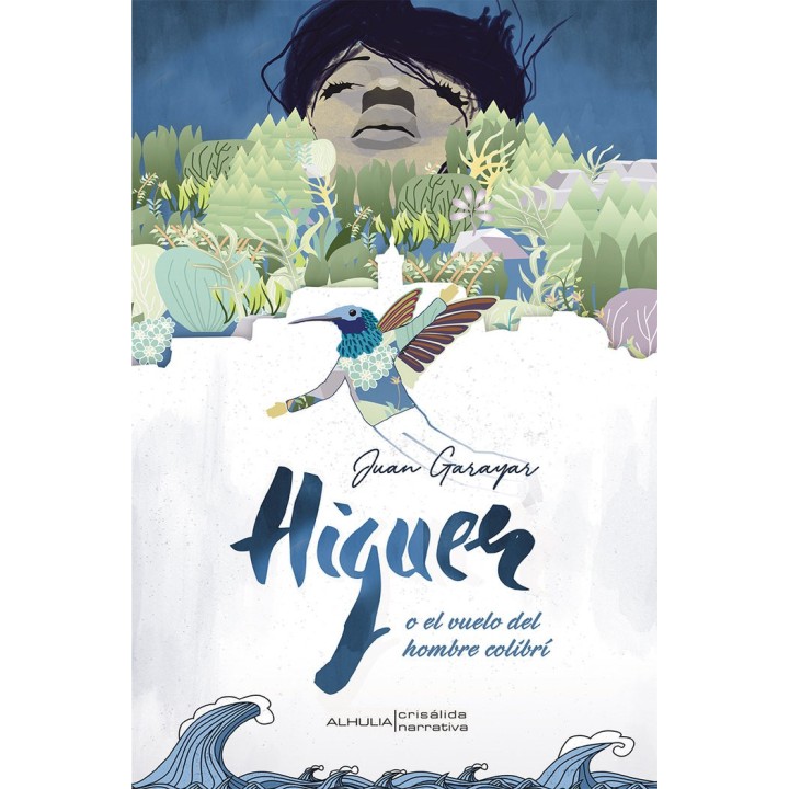 HIGUER O EL VUELO DEL HOMBRE COLIBRI