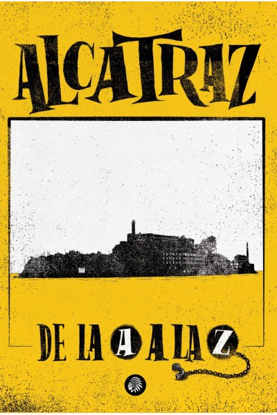 ALCATRAZ DE LA A A LA Z