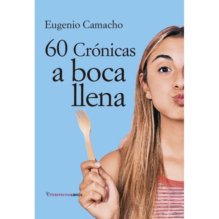 60 CRONICAS A BOCA LLENA