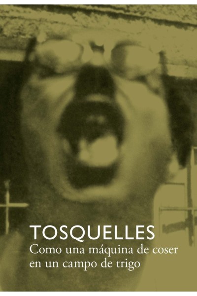 TOSQUELLES COMO UNA MAQUINA DE COSER EN UN CAMPO DE TRIGO