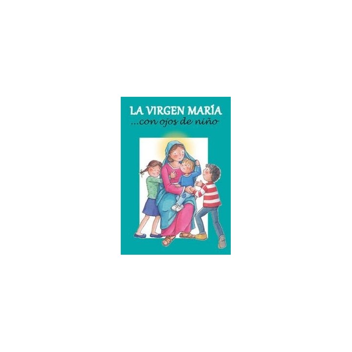 LA VIRGEN MARIA CON OJOS DE NIÑO