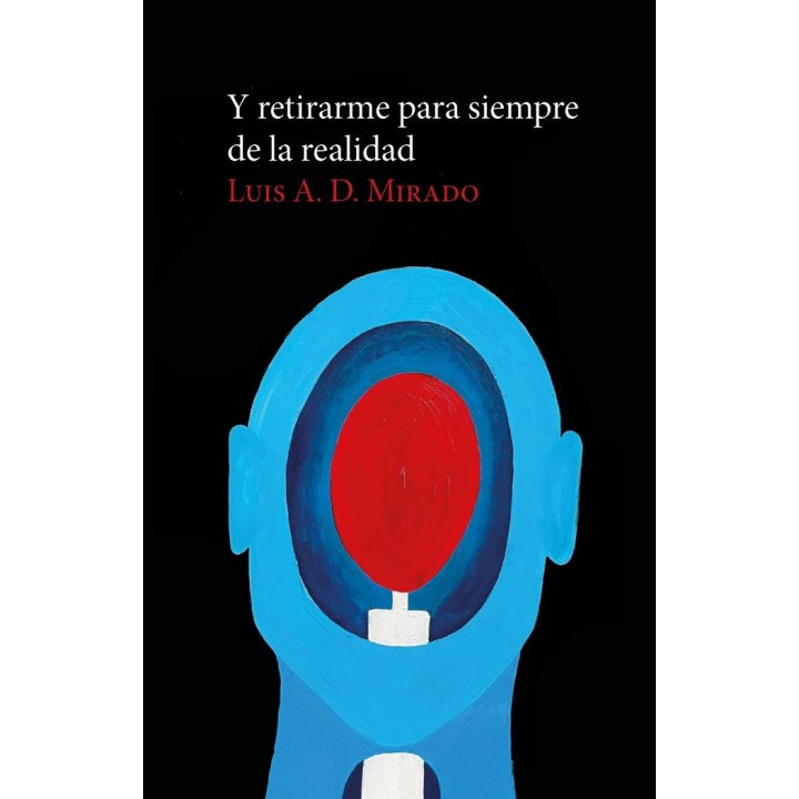 Y RETIRARME PARA SIEMPRE DE LA REALIDAD