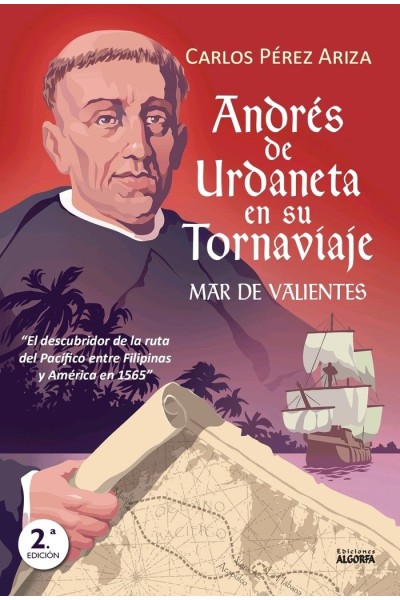 ANDRES DE URDANETA EN SU TORNAVIAJE MAR DE VALIENTES