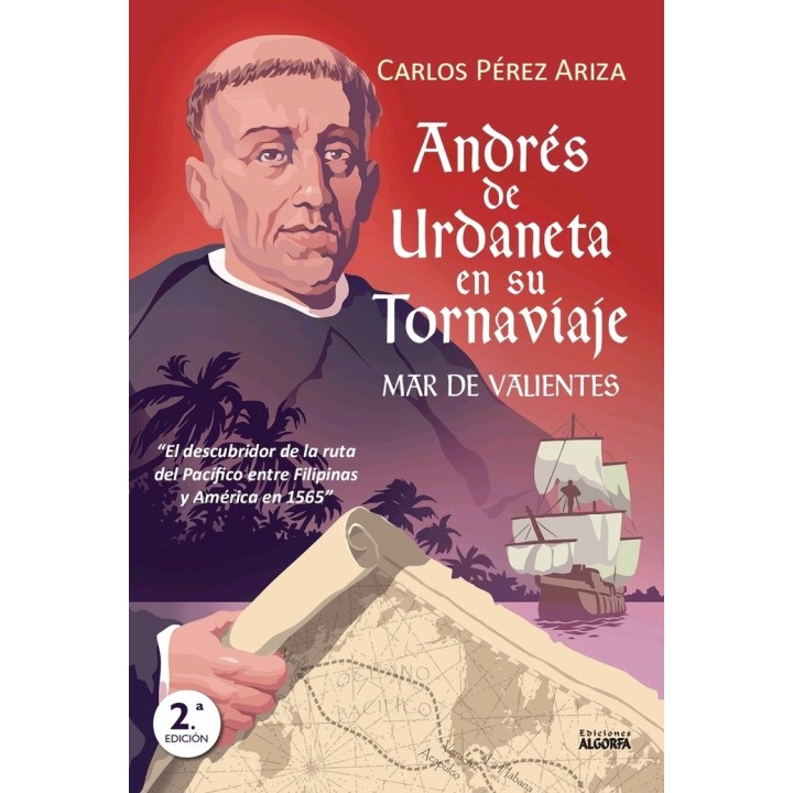 ANDRES DE URDANETA EN SU TORNAVIAJE MAR DE VALIENTES