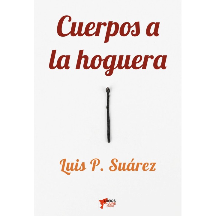 CUERPOS A LA HOGUERA