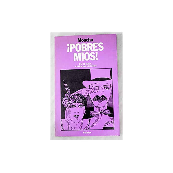 ¡Pobres míos! Por lo tanto... a todos los españoles.