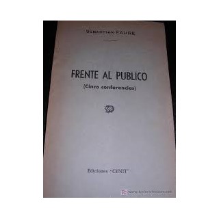 Frente al Público. Cinco conferencias. El sindicalismo. El problema de la población. La crisis económica y el paro forzoso. Hacia la dicha. Los anarquistas