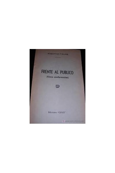 Frente al Público. Cinco conferencias. El sindicalismo. El problema de la población. La crisis económica y el paro forzoso. Hacia la dicha. Los anarquistas