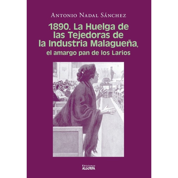 1890 LA HUELGA DE LAS TEJEDORAS DE LA INDUSTRIA MALAGUEÑA