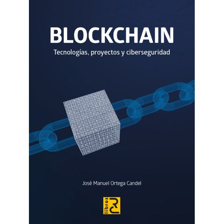 BLOCKCHAIN TECNOLOGIAS PROYECTOS Y CIBERSEGURIDAD