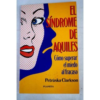 EL SINDROME DE AQUILES COMO SUPERAR EL MIEDO AL FRACASO