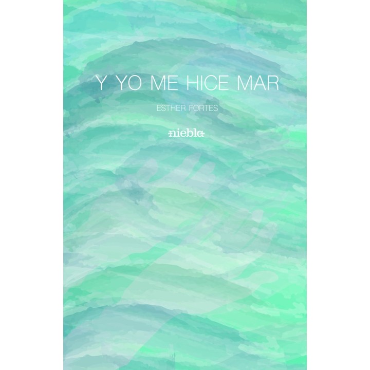 Y YO ME HICE MAR
