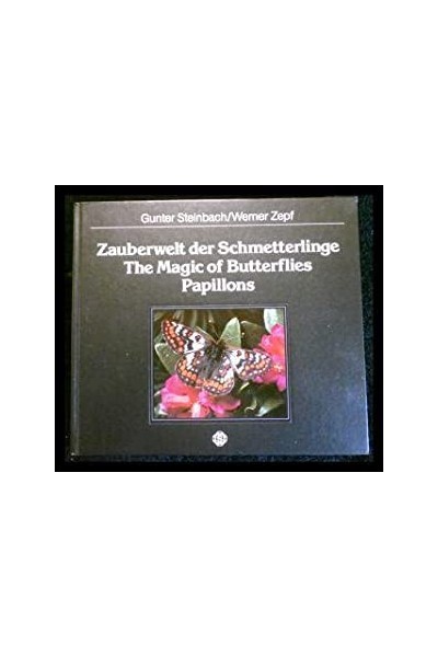 Zauberwelt der Schmetterlinge - The Magic of Butterflies - Papillons