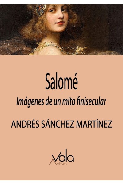 SALOME IMAGENES DE UN MITO FINISECULAR
