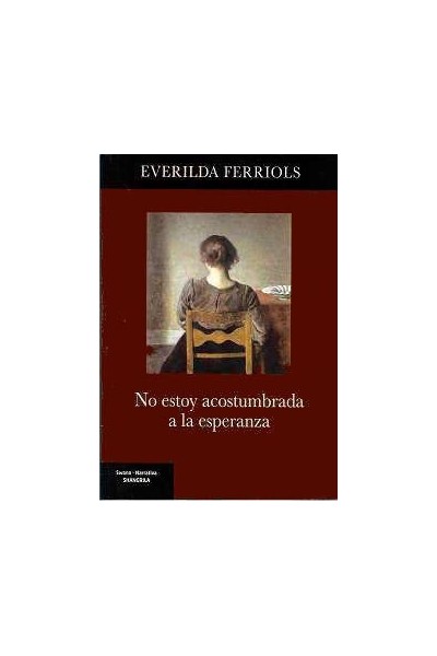 NO ESTOY ACOSTUMBRADA A LA ESPERANZA
