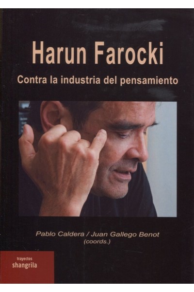 HARUN FAROCKI CONTRA LA INDUSTRIA DEL PENSAMIENTO