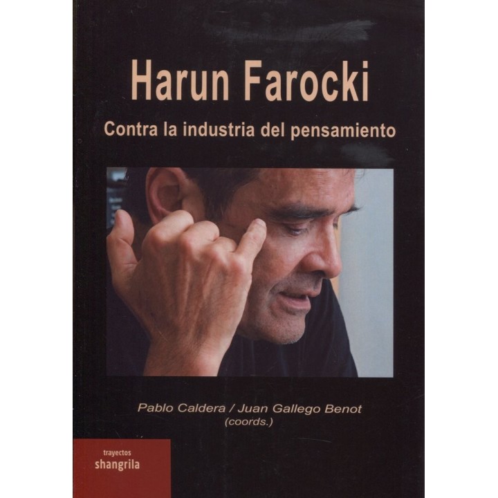 HARUN FAROCKI CONTRA LA INDUSTRIA DEL PENSAMIENTO