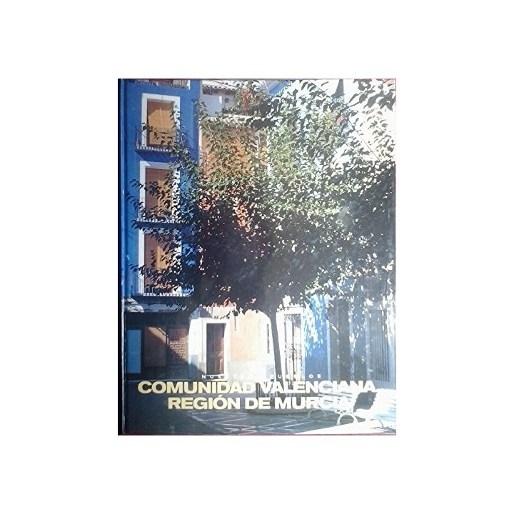 NUESTROS PUEBLOS : COMUNIDAD VALENCIANA, REGIÓN DE MURCIA