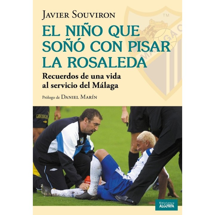 EL NIÑO QUE SOÑABA CON PISAR LA ROSALEDA