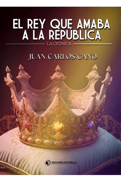 EL REY QUE AMABA A LA REPUBLICA