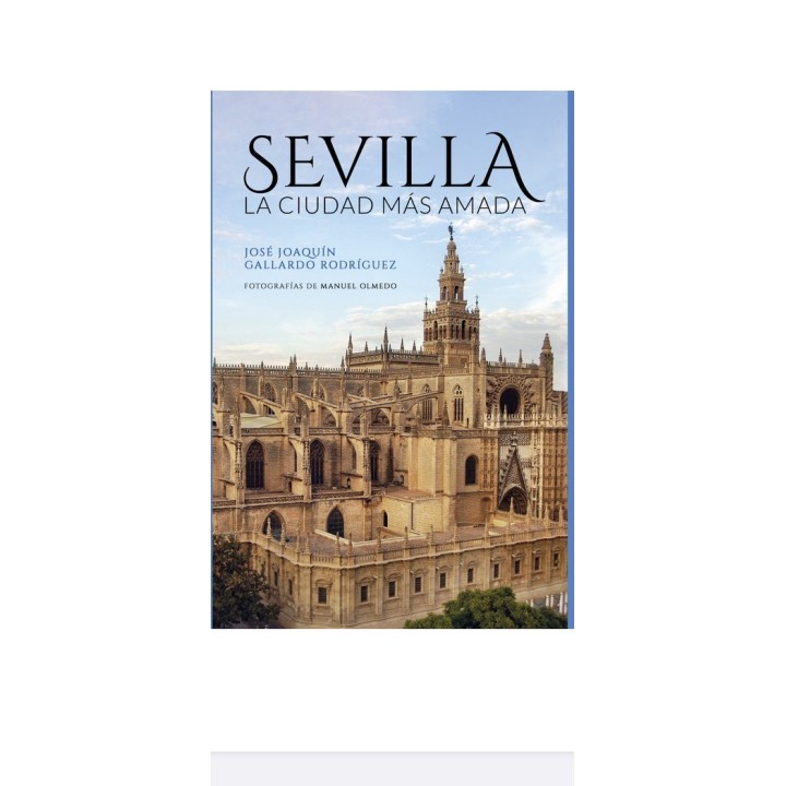 SEVILLA LA CIUDAD MAS AMADA